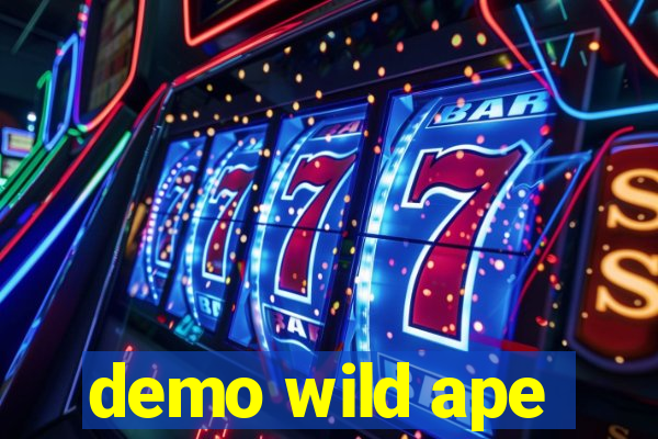 demo wild ape